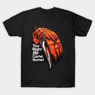 The Night HE Came Home! T-Shirt